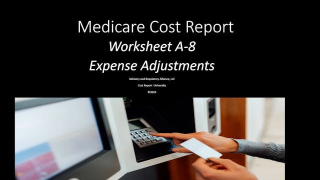 Medicare Cost Reporting 103 - Worksheet A-8  Expense Adjustments