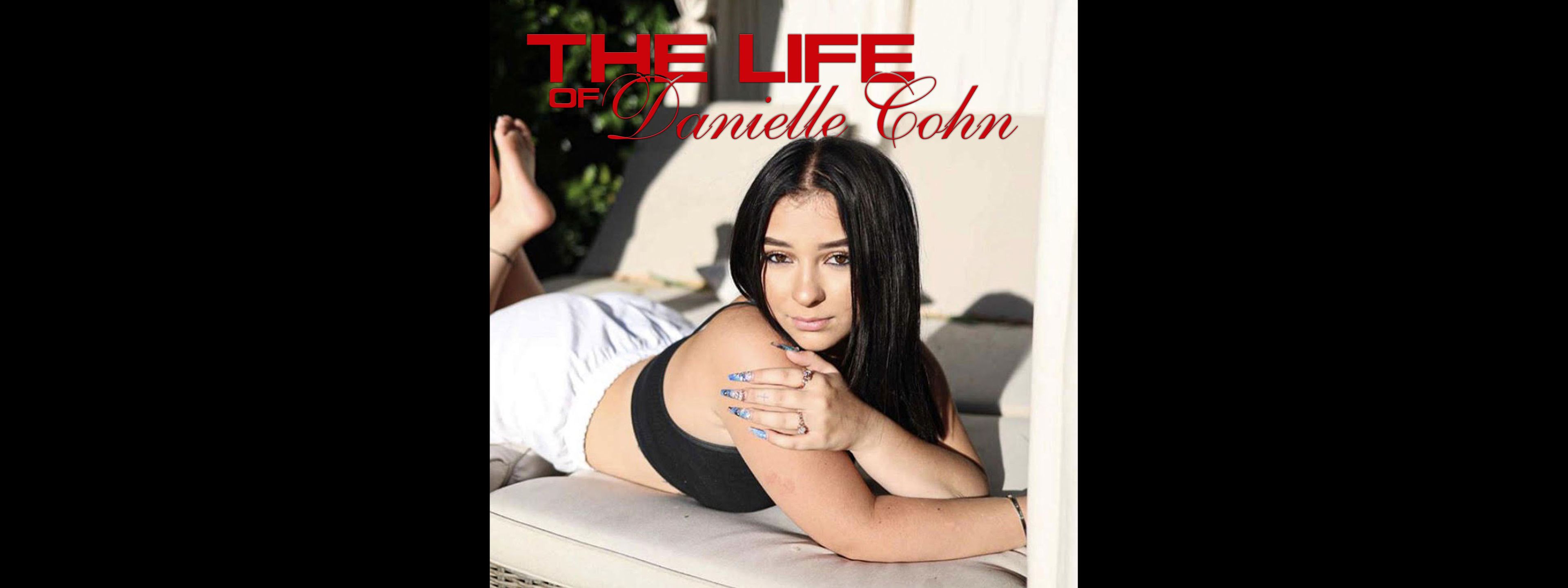The Life Of Danielle Cohn