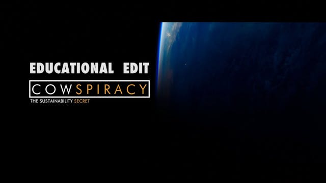 Educational Edit of Cowspiracy: The Sustainability Secret