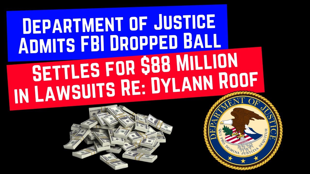 DOJ Admits They Dropped The Ball On Dylann Roof And Pays BIG!