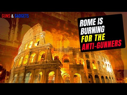 Rome Is Burning For The Anti-Gunners
