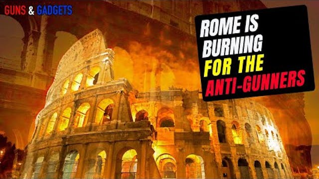 Rome Is Burning For The Anti-Gunners