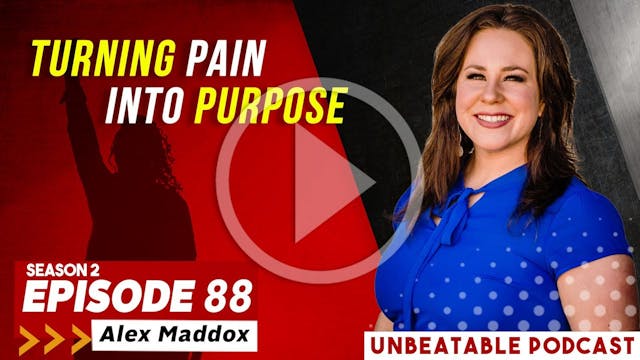 Ep. 88: Alex Maddox - Turning Pain In...