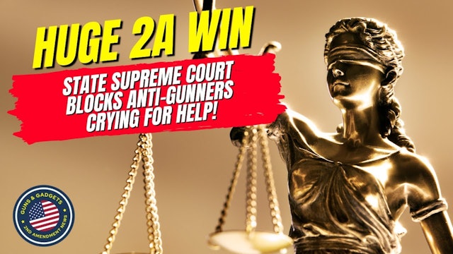 HUGE 2A WIN! State Supreme Court Blocks Anti-Gunners Crying For Help!