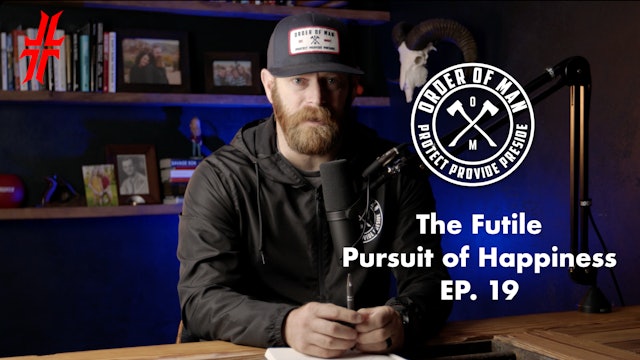 The Futile Pursuit of Happiness | EP19