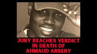 Jury Reaches Verdict in the Death of Ahmaud Arbery