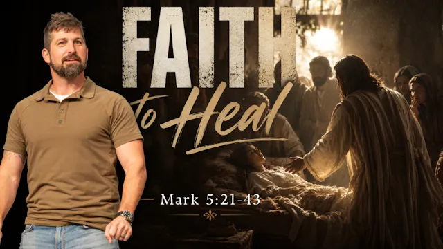 FAITH to Heal | Mark 5:21-43