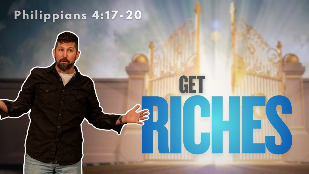 get RICHES |  Philippians 4:17-20