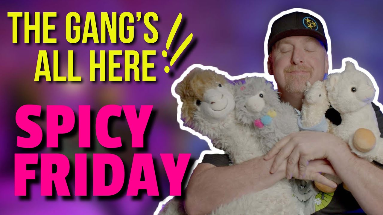 SPICY FRIDAY_ The Gang is ALL HERE!!