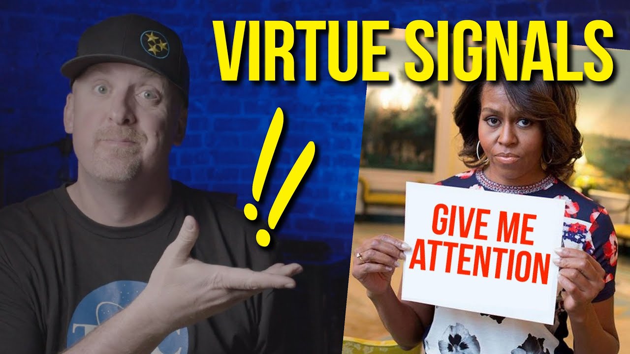 GIVE ME ATTENTION  Virtue Signaling and YOU