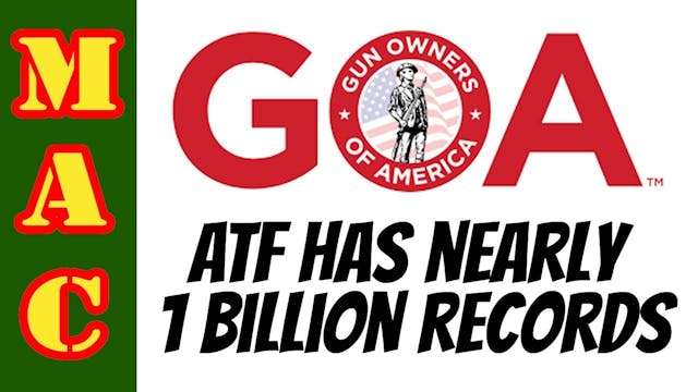 GOA - ATF has records for nearly 1 bi...