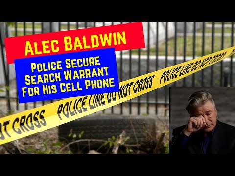 Alec Baldwin | Police Secure Search Warrant For His Cell Phone