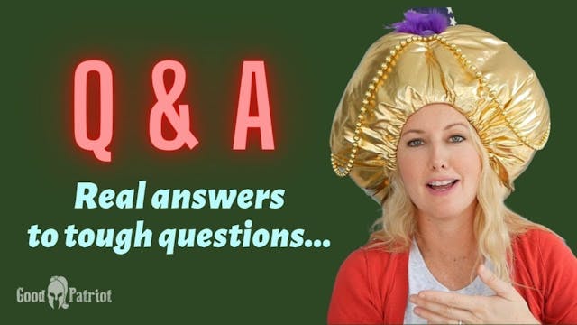 Q & A with Good Patriot - real answer...