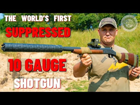 The Suppressed 10 Gauge Shotgun (The World’s First Suppressed 10 Gauge !!!)