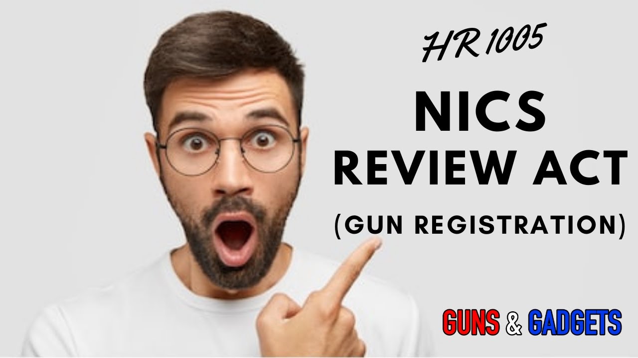 HR1005_ NICS Review Act of 2021 = Gun Registry