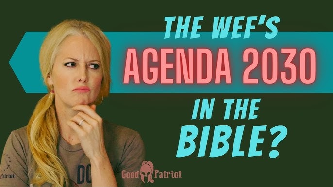 Is The WEF's AGENDA 2030 In The BIBLE?