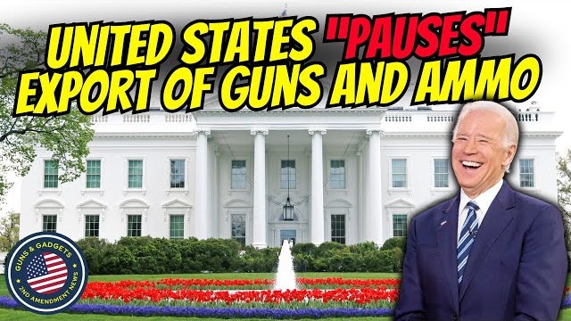 United States "PAUSES" Export of Guns & Ammo...BUT WHY!?