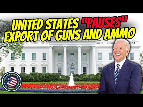 United States "PAUSES" Export of Guns & Ammo...BUT WHY!?