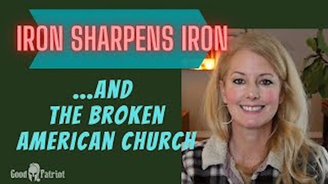 Iron Sharpens Iron & the BROKEN Ameri...