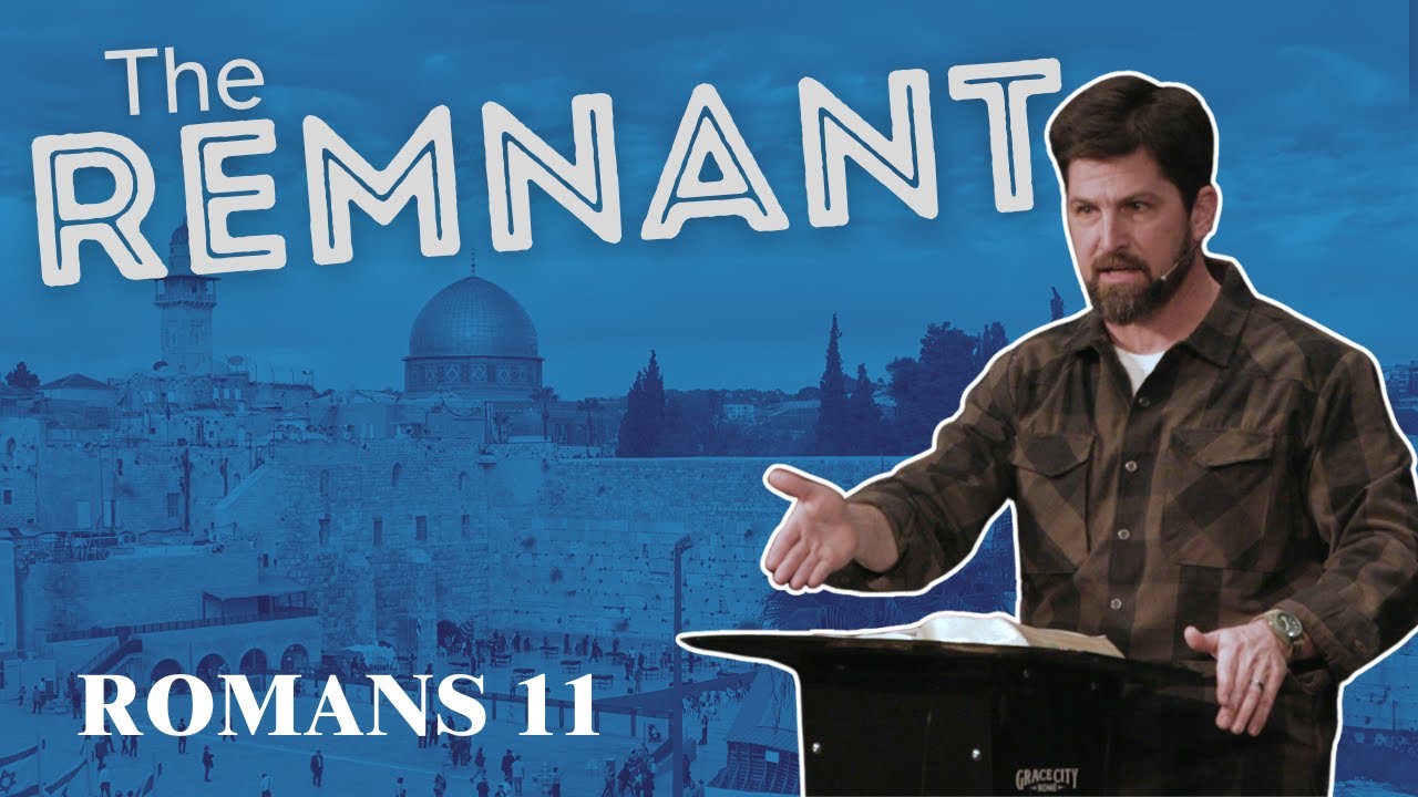 The Remnant  Romans 11