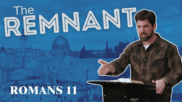 The Remnant  Romans 11