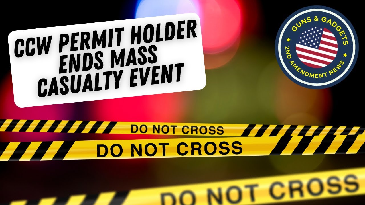 Mass Casualty Event Ended By CCW Permit Holder!
