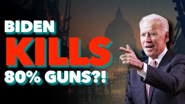 BIDEN KILLING 80% GUNS - Fight for Gun Rights!