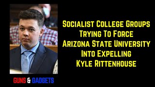 Socialist College Groups Attempt To Force AZ University To Expel Rittenhouse 