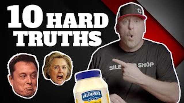 10 HARD TRUTHS! It's Hard Truth Monday!
