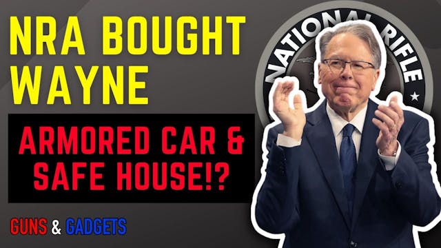 NRA Bought Wayne an Armored Car & Saf...