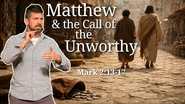 Matthew & the Call of the Unworthy ｜ ...