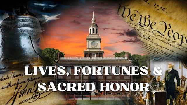 Lives, Fortunes, & Sacred Honor