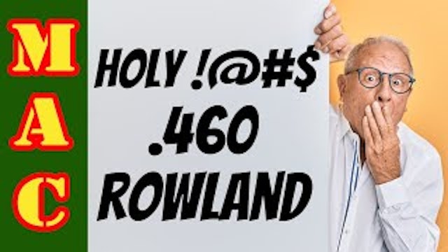 Holy BLEEP - .460 Rowland the ultimate powerhouse?