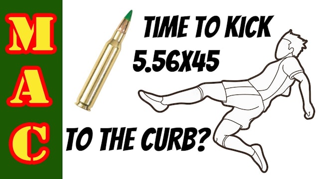 Is it time to kick the 5.56 to the curb and upgrade to a modern cartridge?