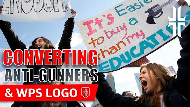 How to Convert Anti-Gunners & the WPS...