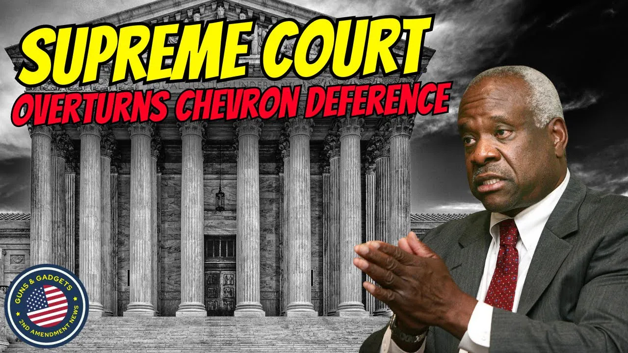 Supreme Court Win_ Chevron Deference Overturned - Guns & Gadgets - 2nd ...