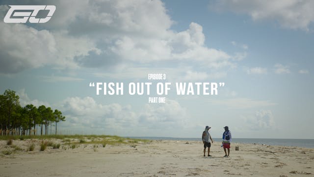 Fish Out of Water, Part 1