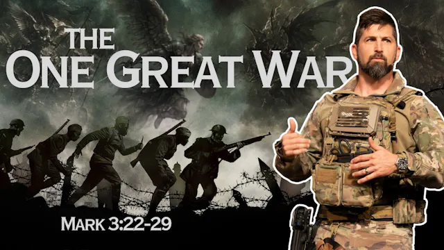 The One Great War ｜ Mark 3_22-29