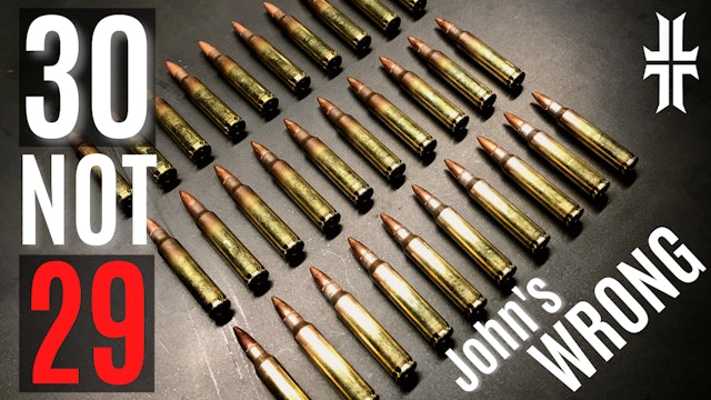 John's WRONG | Full 30 is the WAY for AR Mags!