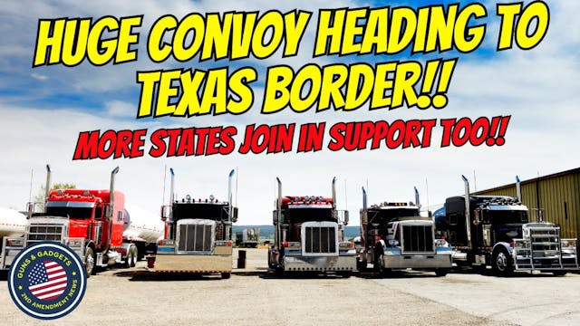 Huge Truck Convoy Heading To Texas Bo...