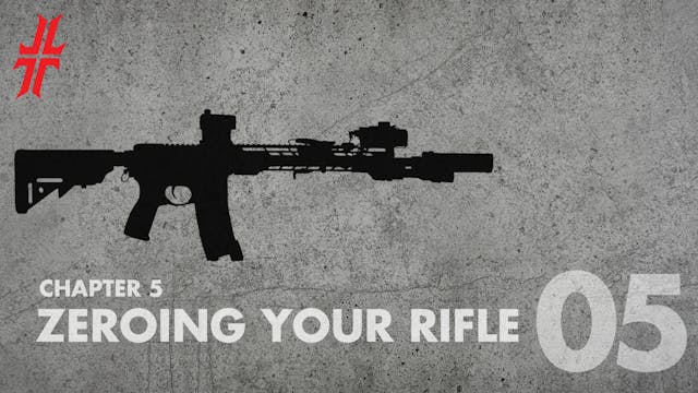Zeroing Your Rifle | Chapter 5 