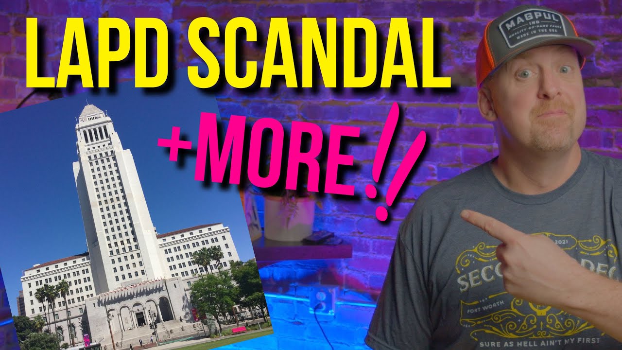 LAPD SCANDAL + MORE !!