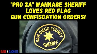 "Pro 2A" Sheriff Wannabe Gun-Grabber LOVES Red Flag Orders