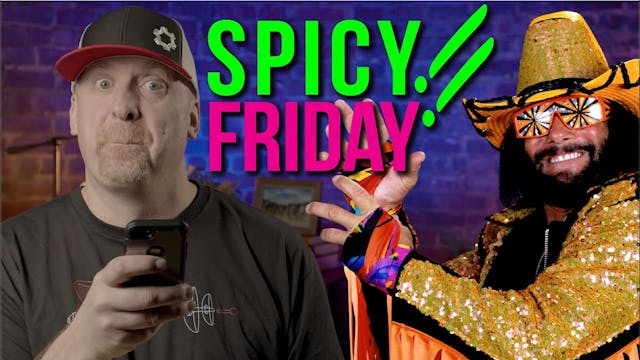 OHH YEAH BROTHER. IT'S SPICY FRIDAY!!