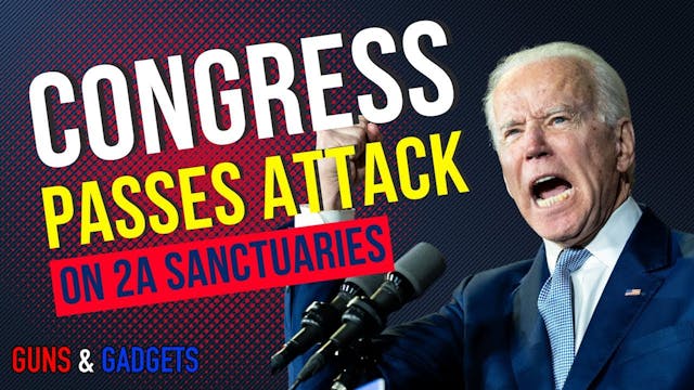 Congress Passes Attack on 2A Sanctuaries