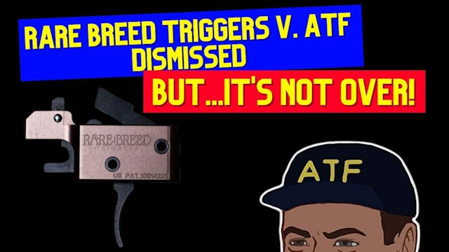 Rare Breed Triggers v. ATF Case Dismi...
