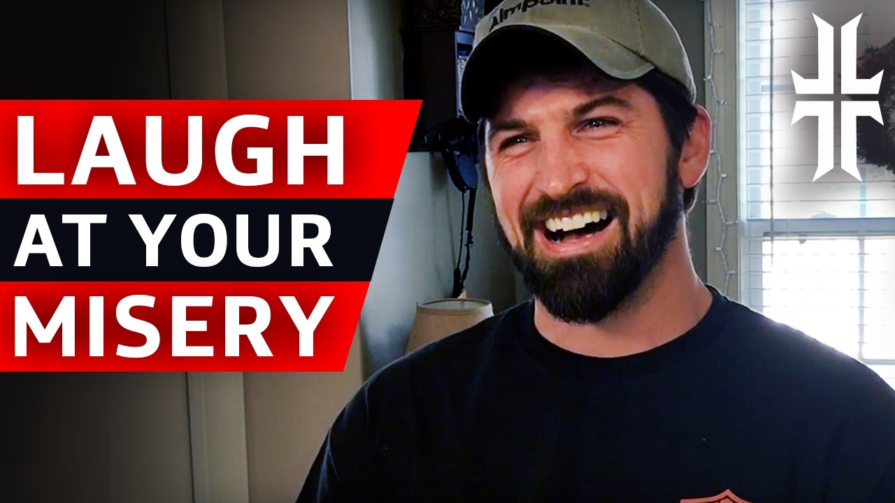 Laugh at Your Misery and Fear