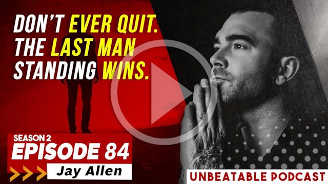 Ep. 84: Jay Allen On Not Quitting And...