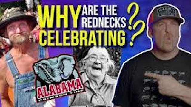WHY are the Rednecks Celebrating ??