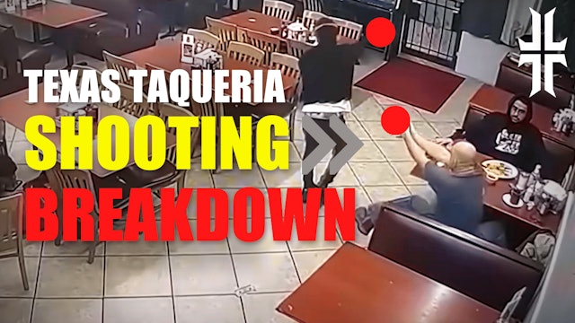 Taqueria Texas Shooting | Tactical, Legal & Moral Considerations